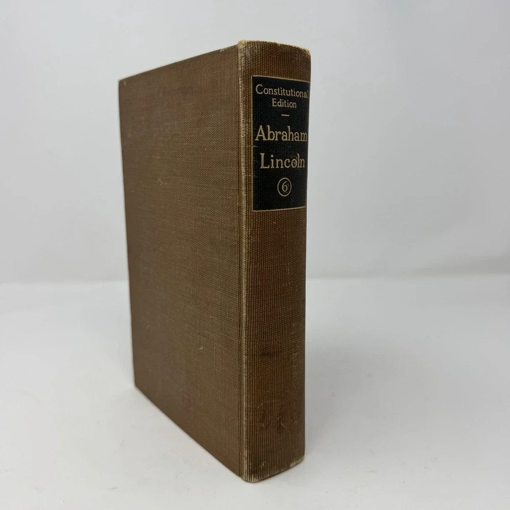 The Writings of Abraham Lincoln Vol 6, 1923, Constitutional Ed. GP Putnam's Sons